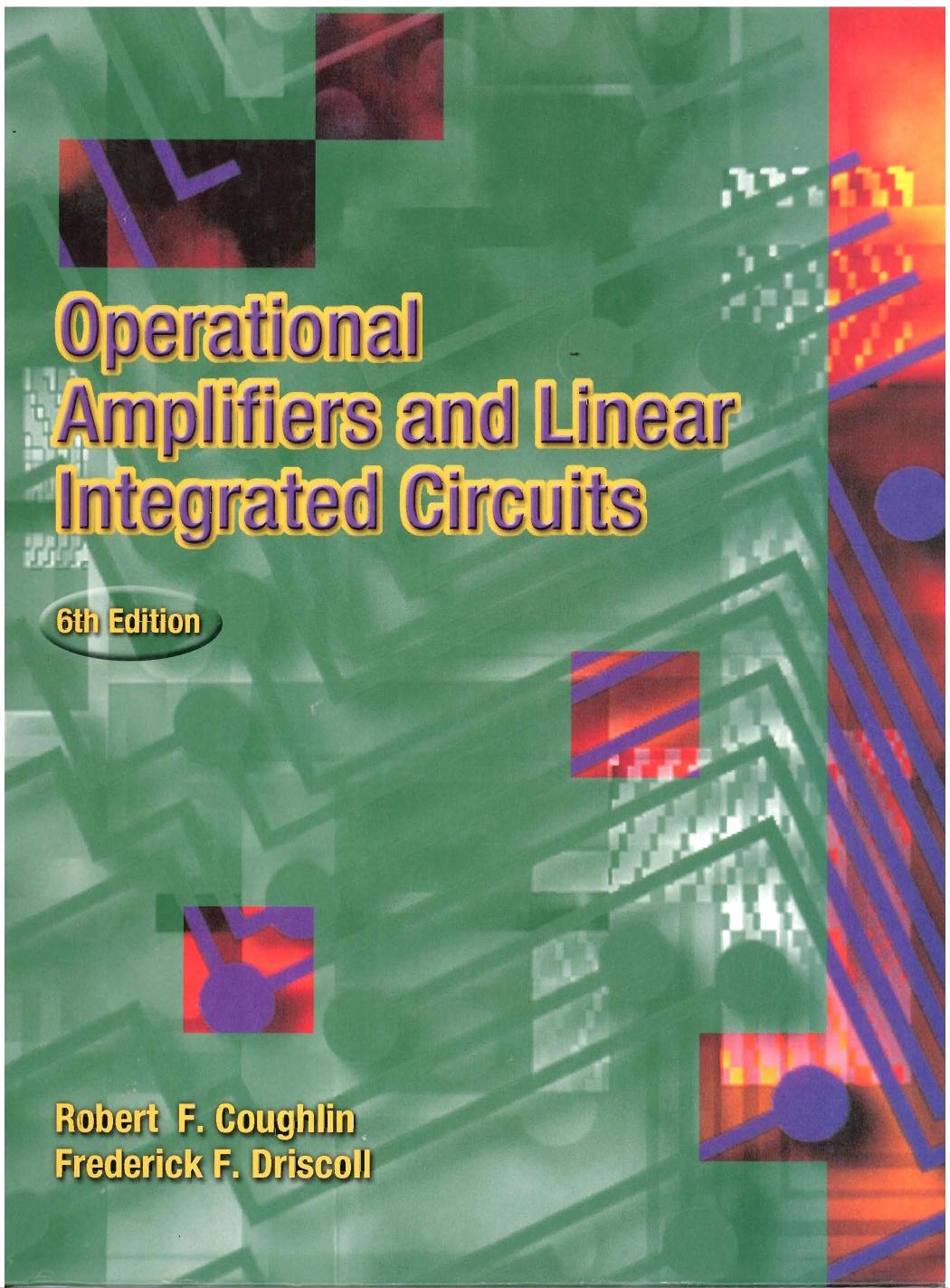 Operational Amplifiers and Linear Integrated Circuits by Robert F. Coughlin; Frederick F. Driscoll