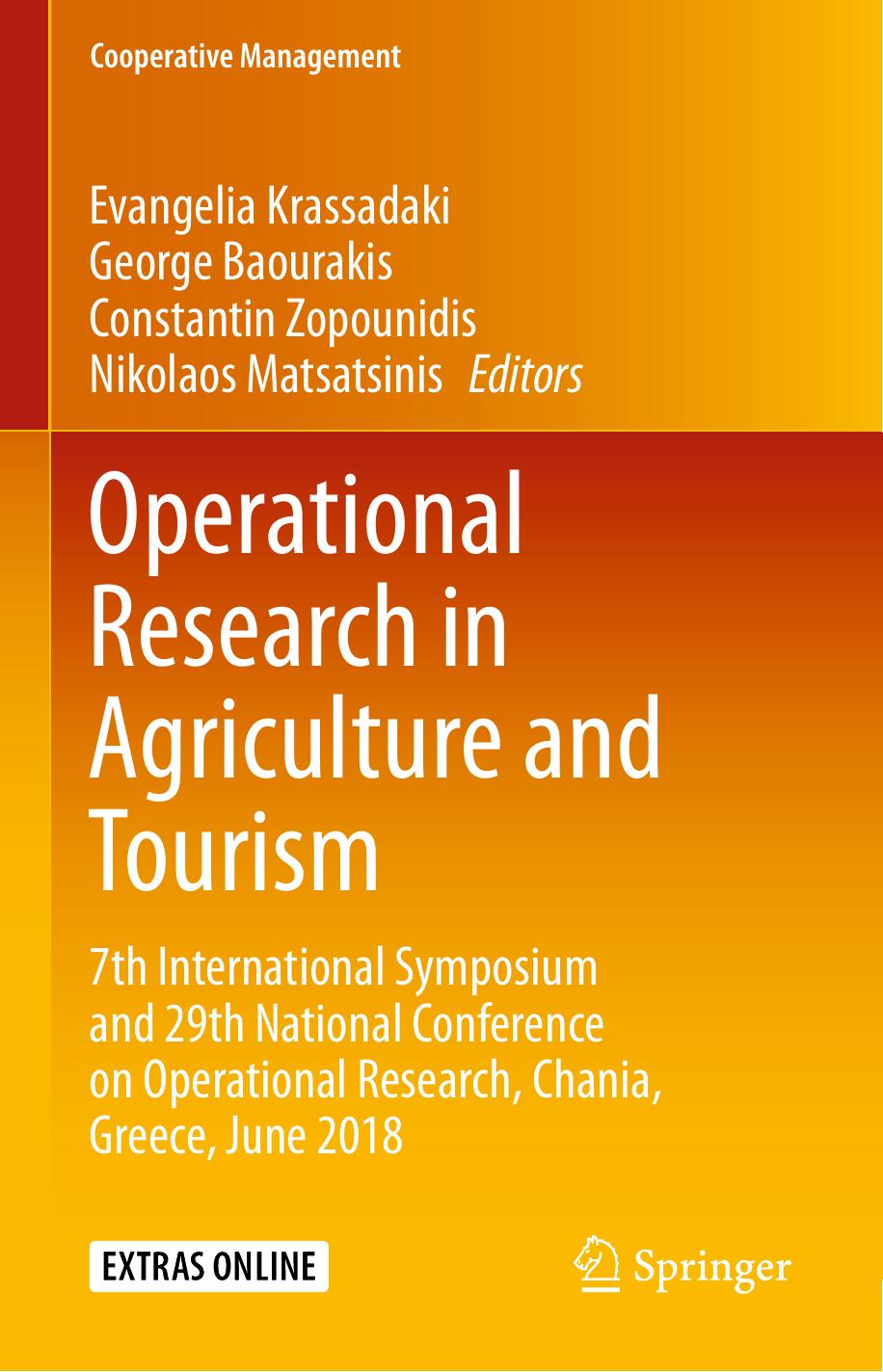 Operational Research in Agriculture and Tourism: 7th International Symposium and 29th National Conference on Operational Research, Chania, Greece, June 2018 by Evangelia Krassadaki George Baourakis Constantin Zopounidis Nikolaos Matsatsinis