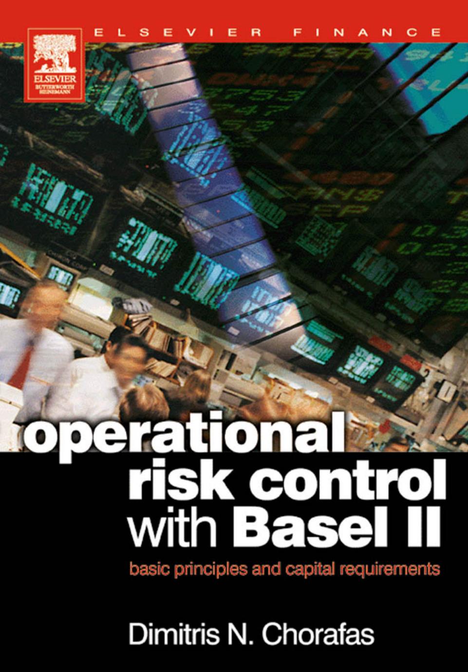 Operational Risk Control With Basel II : Basic Principles and Capital Requirements by Chorafas Dimitris N