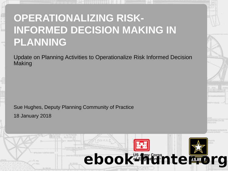 Operationalizing Risk-informed Decision Making in Planning by Unknown