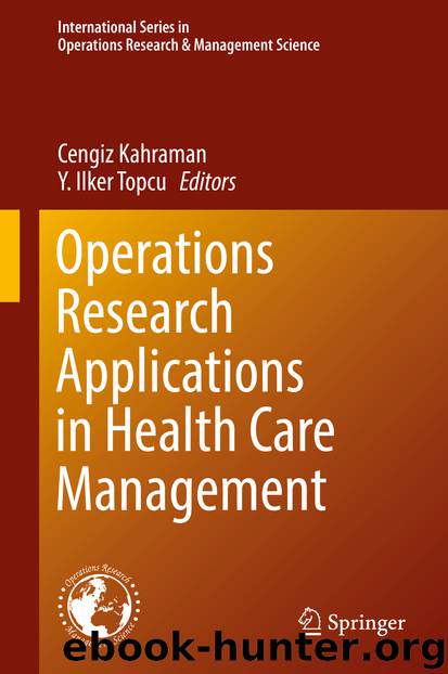 Operations Research Applications in Health Care Management by Cengiz Kahraman & Y. Ilker Topcu