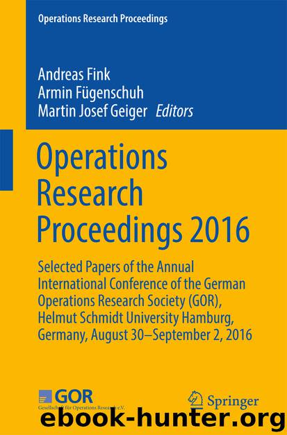 Operations Research Proceedings 2016 by Andreas Fink Armin Fügenschuh & Martin Josef Geiger