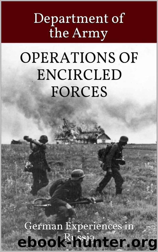 Operations of Encircled Forces: German Experiences in Russia [The Illustrated Edition] by Department of the Army