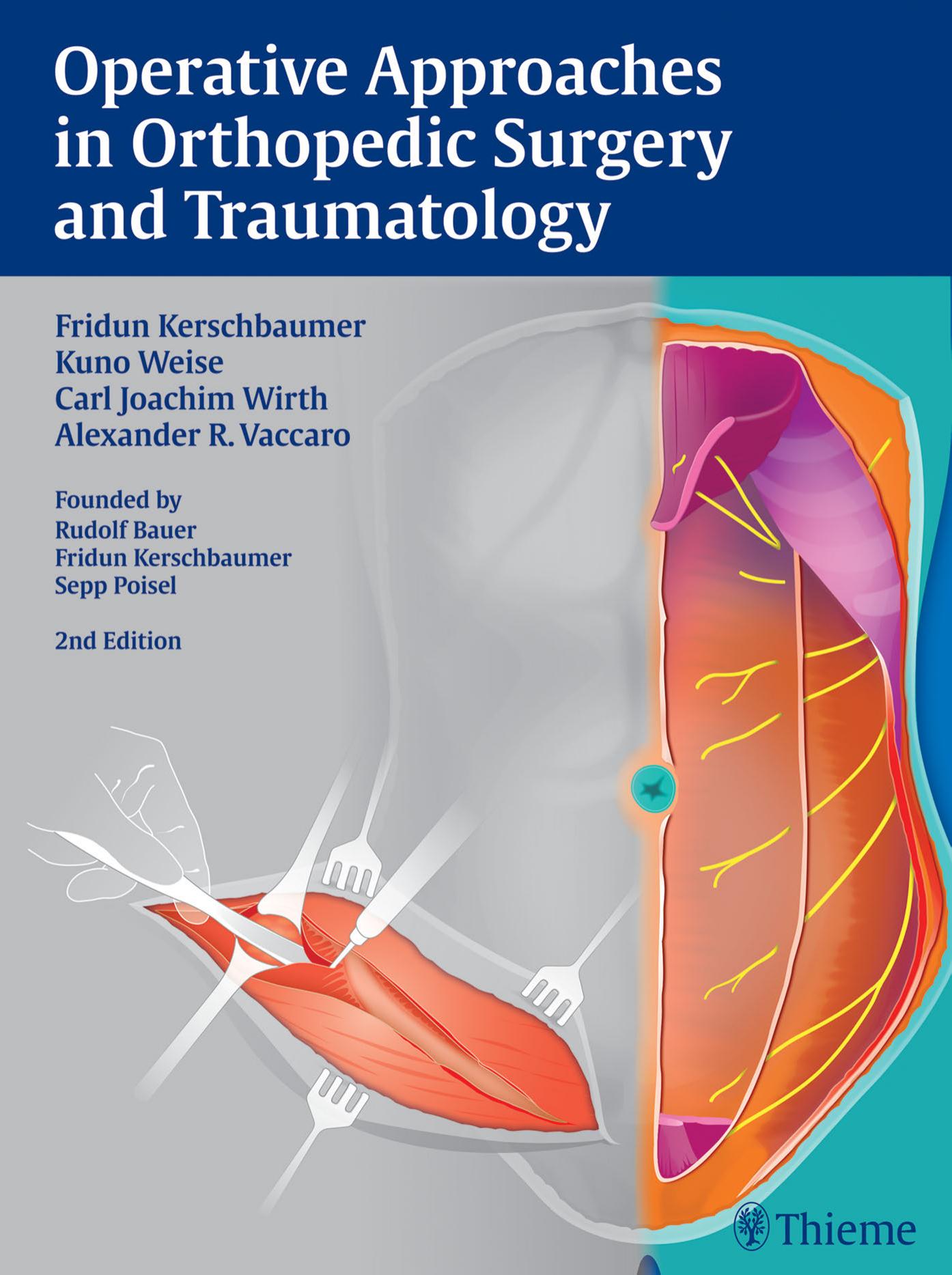 Operative Approaches in Orthopedic Surgery and Traumatology by F Kerschbaumer K Weise C J Wirth A R. Vaccaro (eds.)
