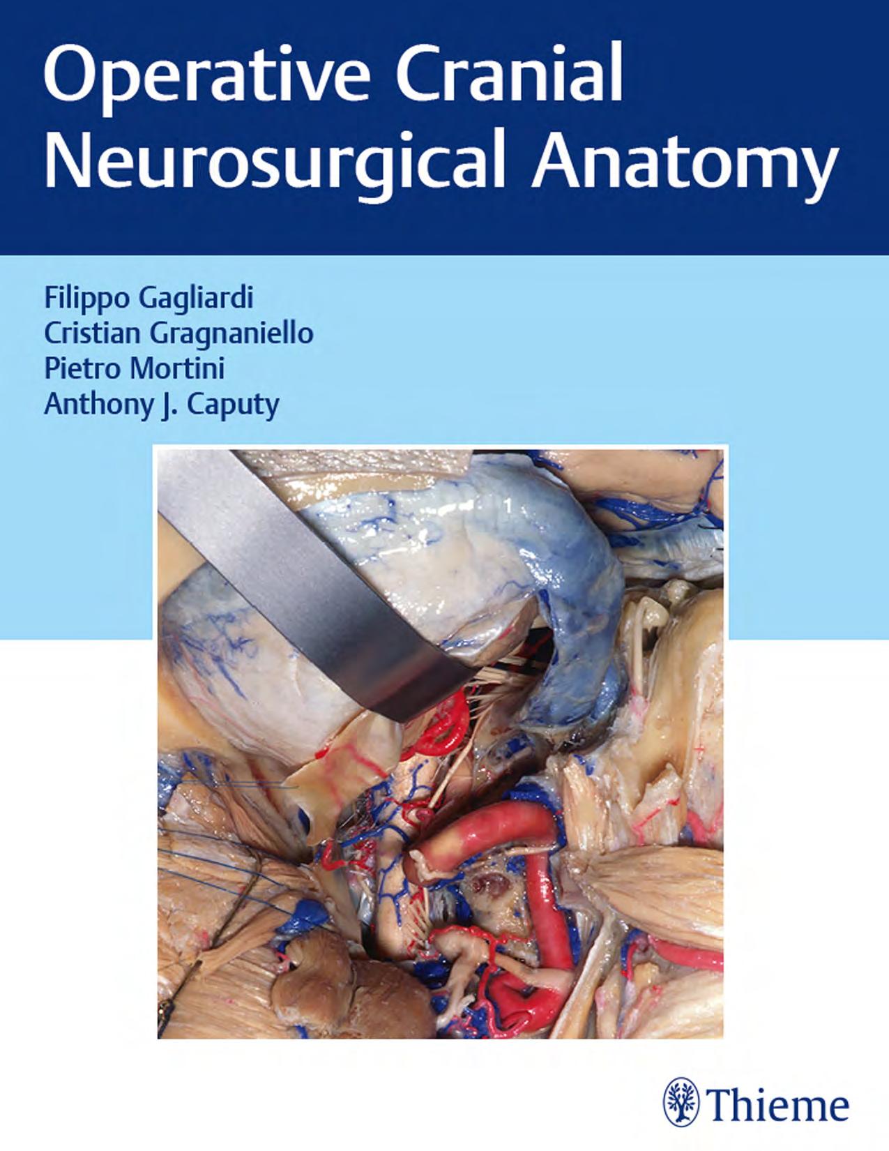 Operative Cranial Neurosurgical Anatomy by Filippo Gagliardi; Cristian Gragnaniello; Pietro Mortini; Anthony J. Caputy