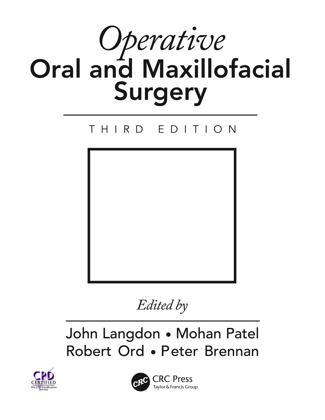 Operative Oral and Maxillofacial Surgery, Third Edition by John D. Langdon Mohan F. Patel Robert Ord Peter A. Brennan