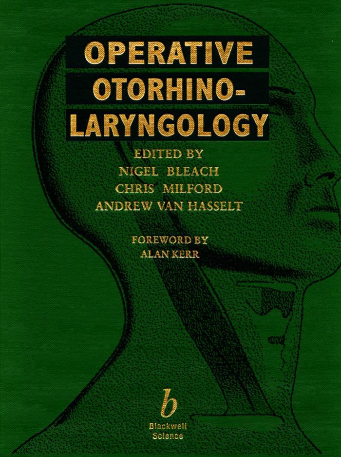 Operative Otorhinolaryngology by Nigel Bleach Chris A. Milford Andrew Van Hasselt