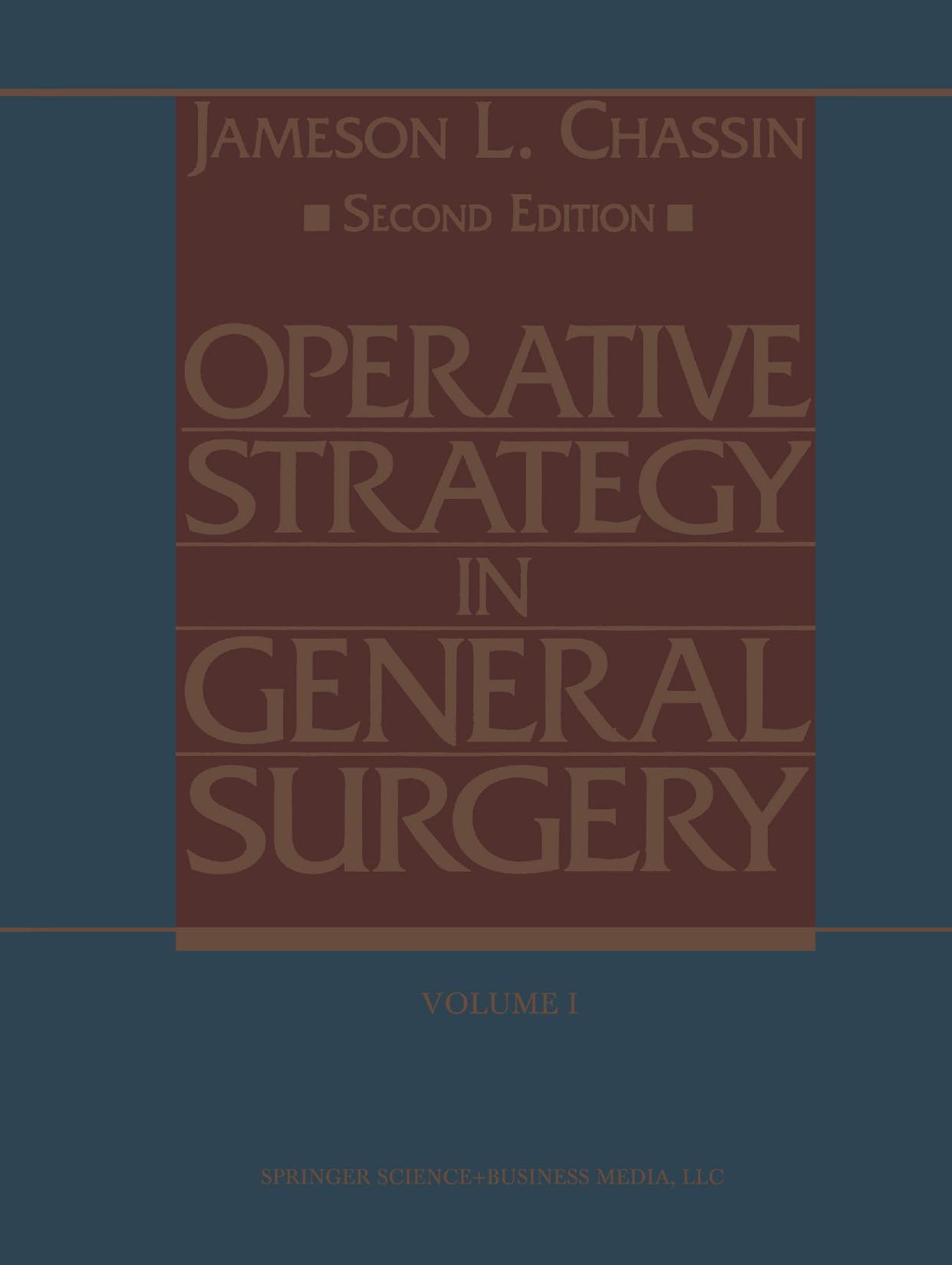 Operative Strategy in General Surgery: An Expositive Atlas by Jameson L. Chassin MD (auth.)