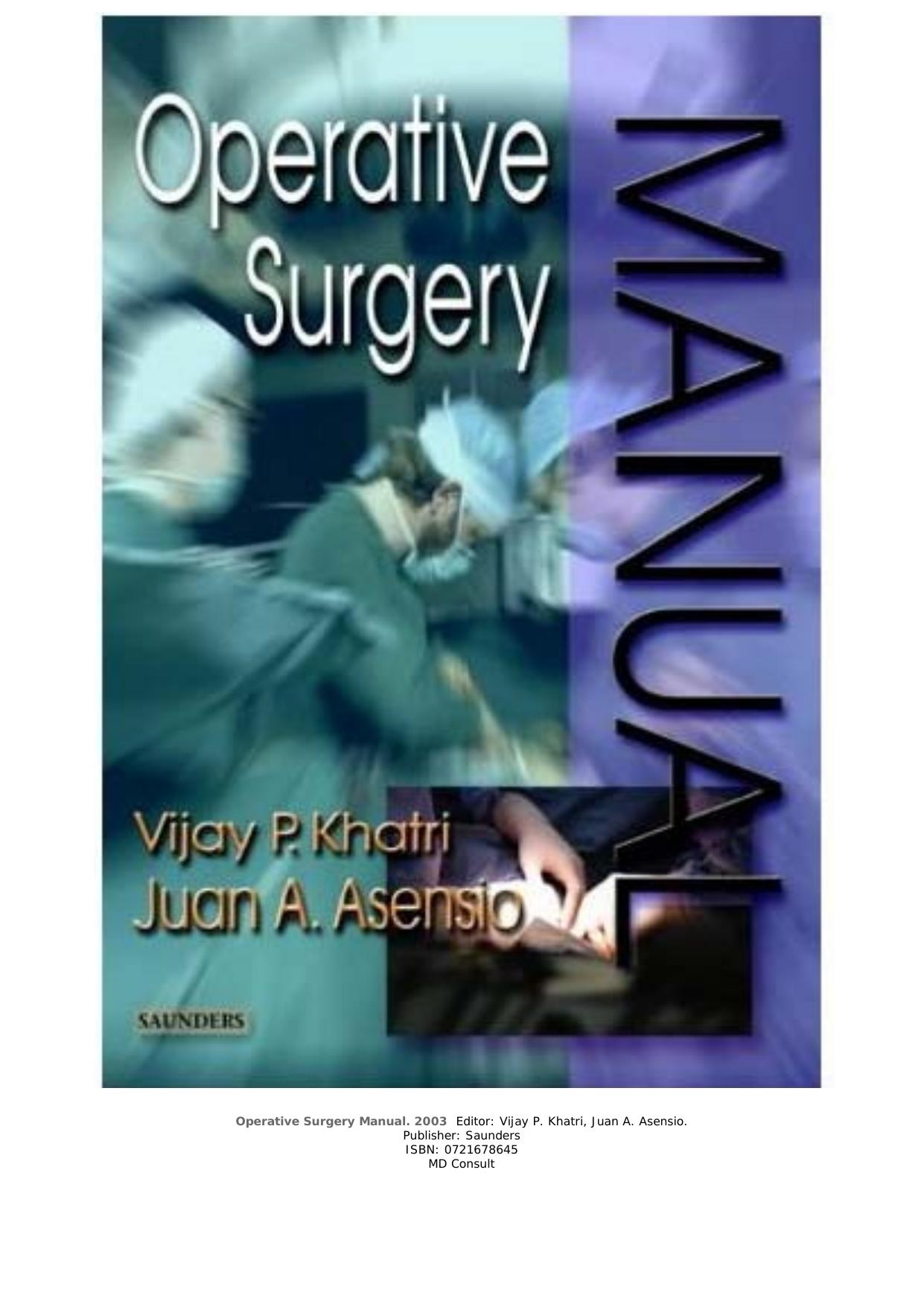 Operative Surgery Manual, 1e by Vijay P. Khatri MD FACS Juan A. Asensio MD FACS FCCM