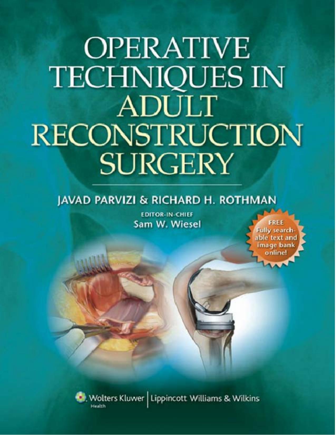 Operative Techniques in Adult Reconstruction Surgery by Javad Parvizi Richard H. Rothman Sam W. Wiesel