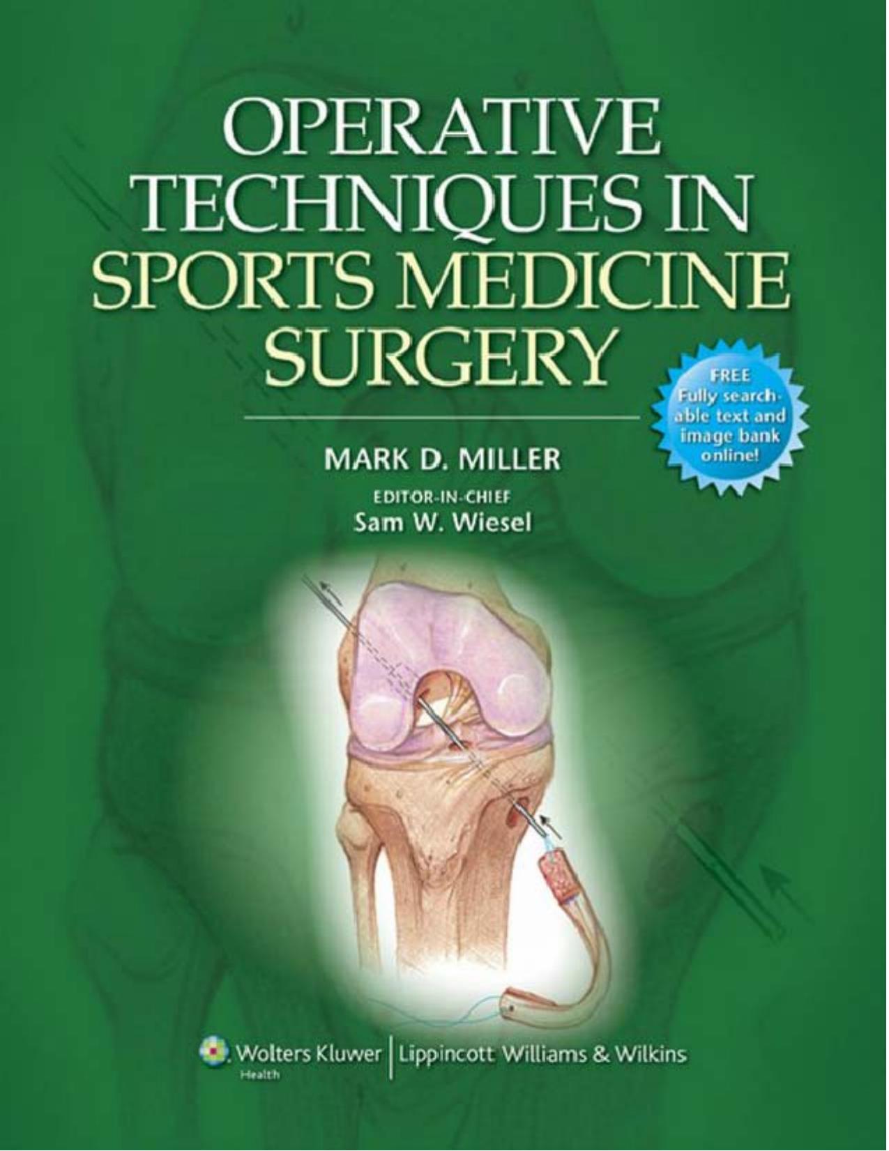 Operative Techniques in Sports Medicine Surgery by Mark D. Miller MD Sam W. Wiesel MD