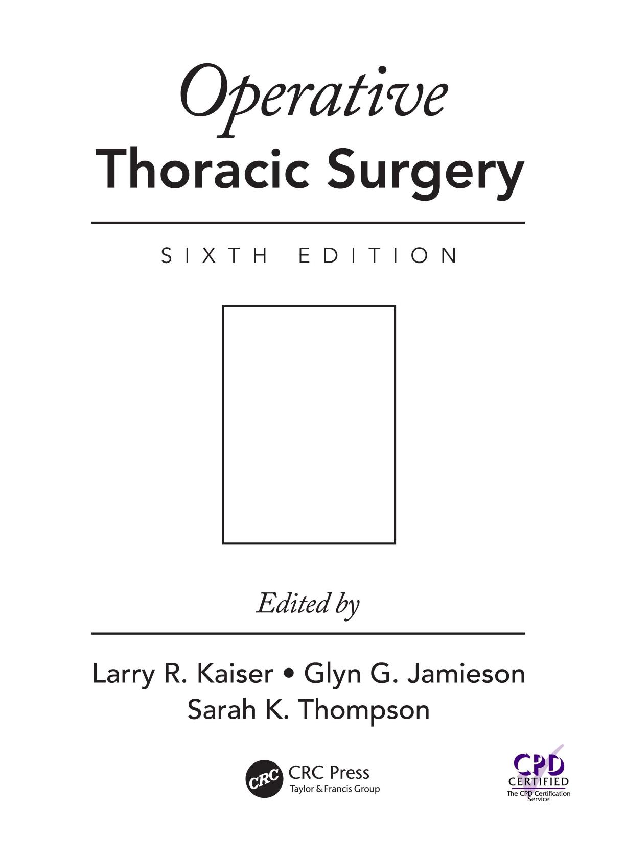 Operative Thoracic Surgery Includes Digital Download by Larry R. Kaiser Glyn Jamieson Sarah K. Thompson