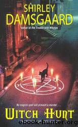 Ophelia and Abby - 04 - Witch Hunt: An Ophelia and Abby Mystery by Shirley Damsgaard