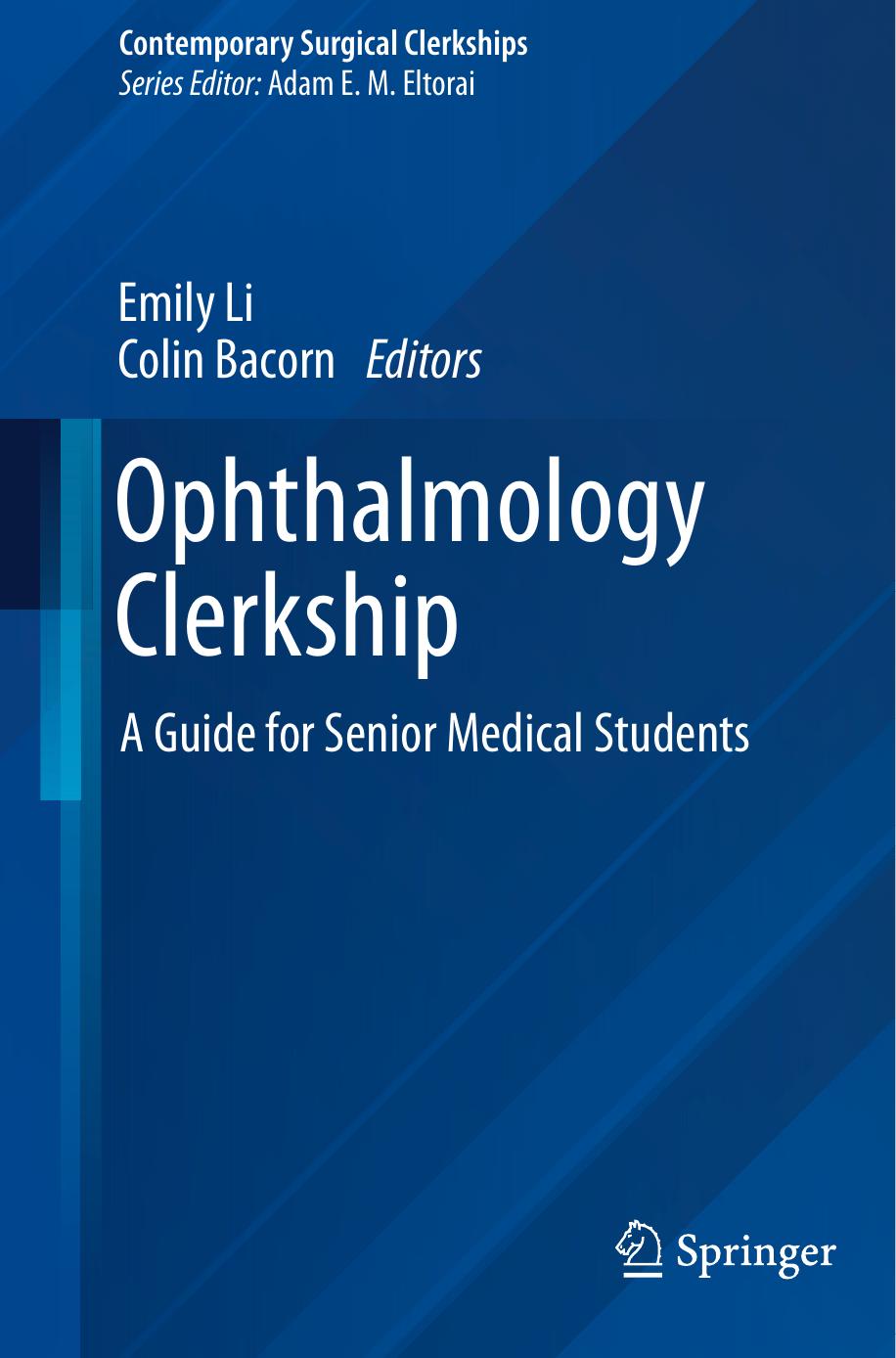 Ophthalmology Clerkship: A Guide for Senior Medical Students by Emily Li Colin Bacorn