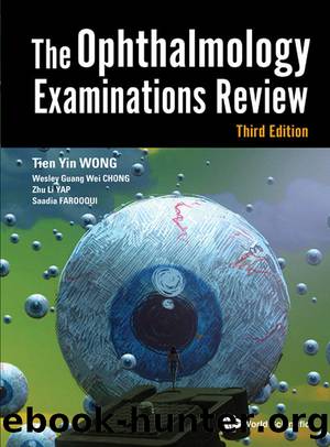 Ophthalmology Examinations Review, The (Third Edition) by Tien Yin Wong & Wesley Guang Wei Chong & Zhu Li Yap & Saadia Farooqui