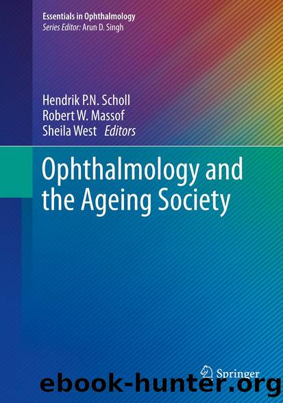 Ophthalmology and the Ageing Society by Hendrik P.N. Scholl Robert W. Massof & Sheila West