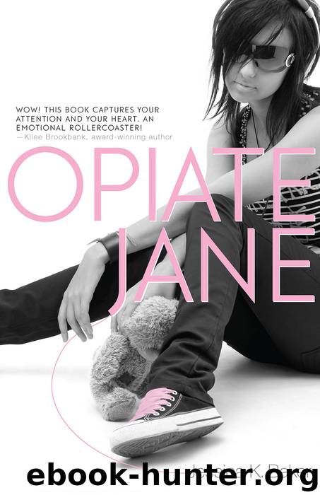 Opiate Jane by Baker Jessica K.;