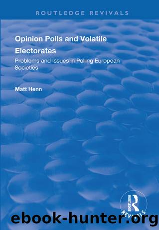Opinion Polls and Volatile Electorates: Problems and Issues in Polling European Societies by Matt Henn