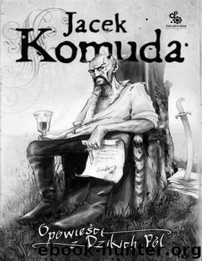 Opowiesci z Dzikich Pol by KOMUDA JACEK
