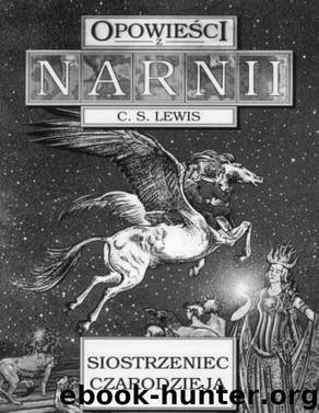 Opowiesci z Narnii #1 Siostrzeniec czarodzieja by LEWIS C.S
