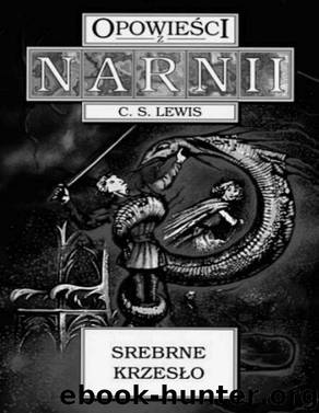Opowiesci z Narnii #6 Srebrne krzeslo by LEWIS C.S