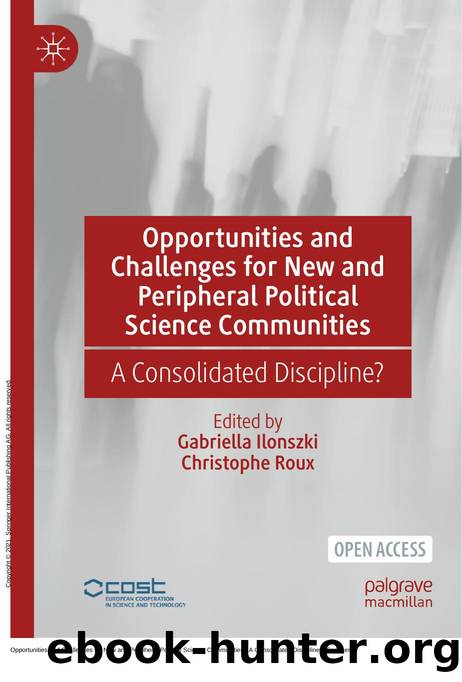 Opportunities and Challenges for New and Peripheral Political Science Communities : A Consolidated Discipline? by Gabriella Ilonszki; Christophe Roux