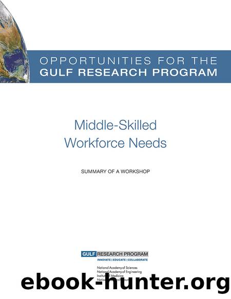 Opportunities for the Gulf Research Program: Middle-Skilled Workforce Needs: Summary of a Workshop by Elizabeth O’Hare