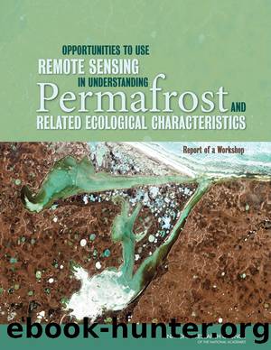 Opportunities to Use Remote Sensing in Understanding Permafrost and Related Ecological Characteristics: Report of a Workshop by National Research Council