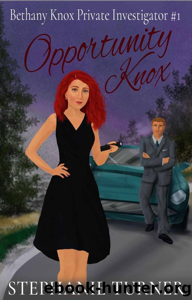 Opportunity Knox: Bethany Knox Private Investigator #1 by Stephanie Turner