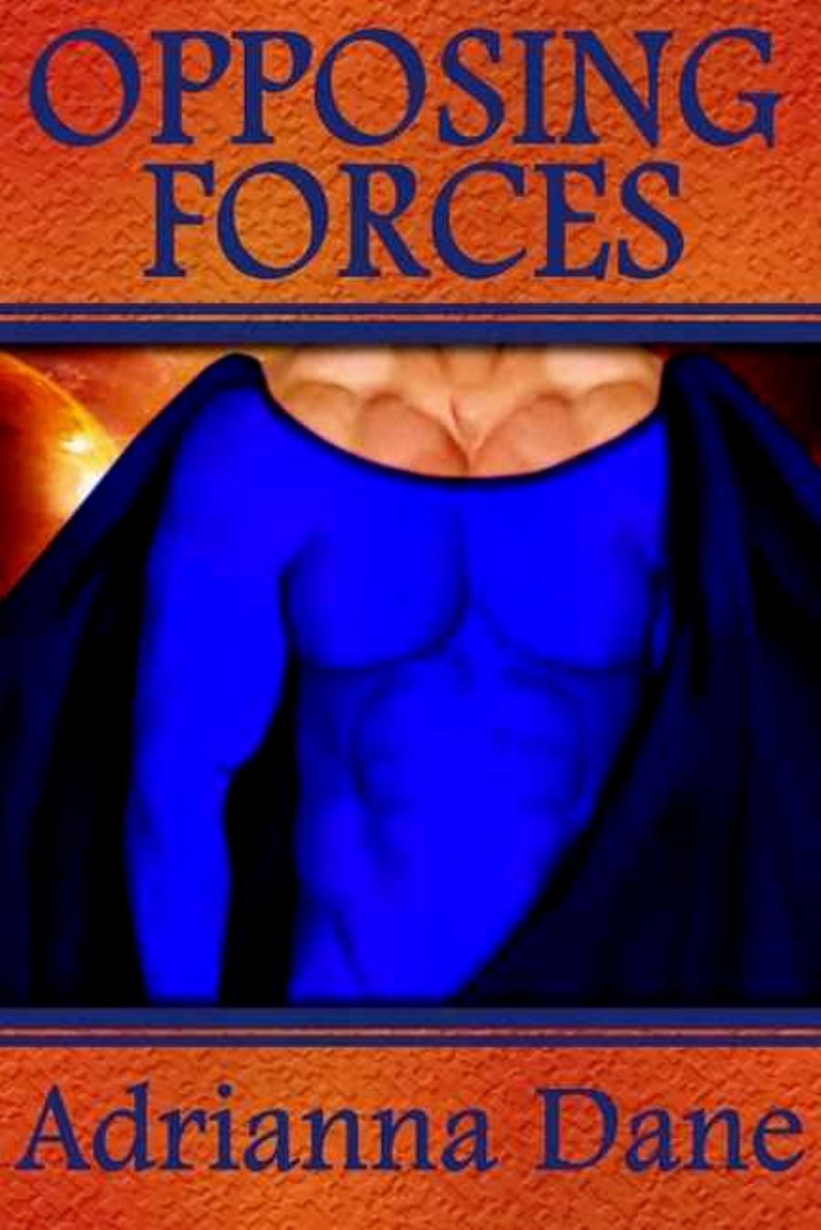 Opposing Forces by Adrianna Dane