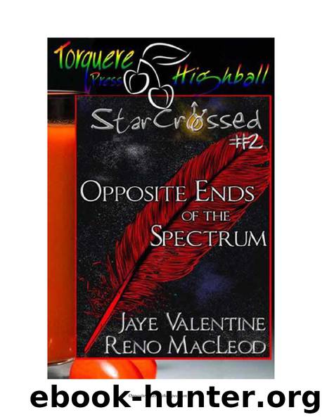 Opposite Ends of the Spectrum [starcrossed 2] by Reno MacLeod