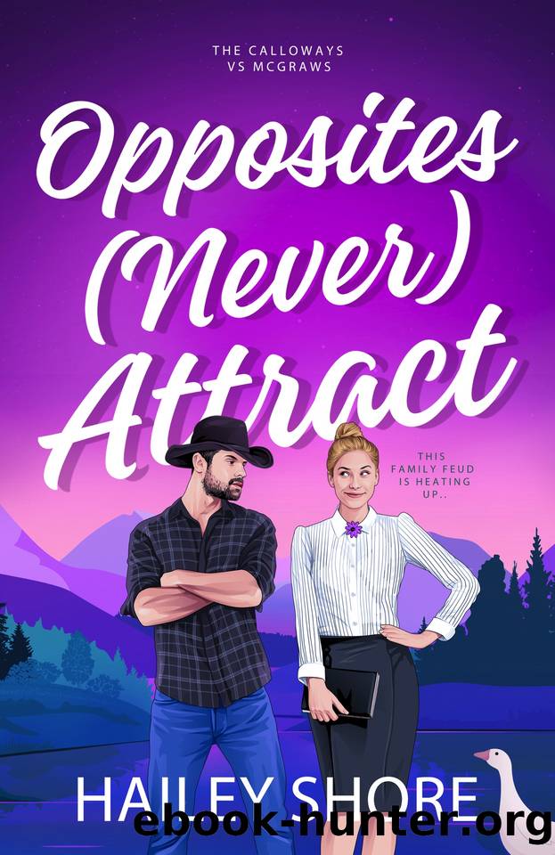 Opposites (Never) Attract (Calloways vs. McGraws Book 2) by Hailey Shore