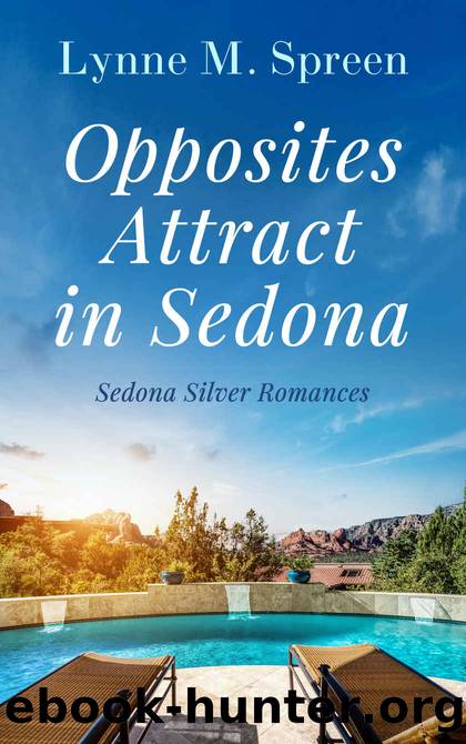 Opposites Attract in Sedona: A Later-in-Life Romance (Sedona Silver Romance) by Lynne M. Spreen