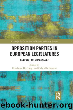 Opposition Parties in European Legislatures by Elisabetta De Giorgi Gabriella Ilonszki & Gabriella Ilonszki