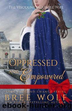 Oppressed & Empowered_The Viscount's Capable Wife by Bree Wolf