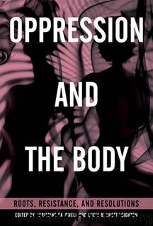 Oppression and the Body by Christine Caldwell & Lucia Bennett Leighton