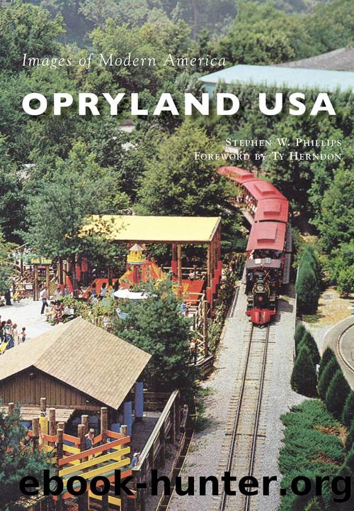 Opryland USA by Stephen W. Phillips