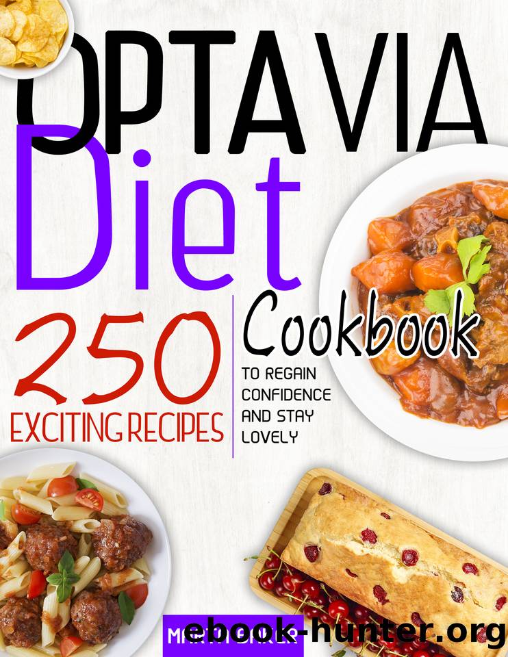 Optavia Diet Cookbook: 250 Exciting Recipes To Regain Confidence And Stay Lovely by Baker Marta