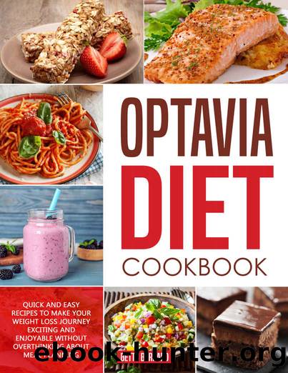 Optavia Diet Cookbook: Quick and Easy Recipes to Achieve a Rapid Weight Loss without Overthinking about Meal Planning by Betty Barnard