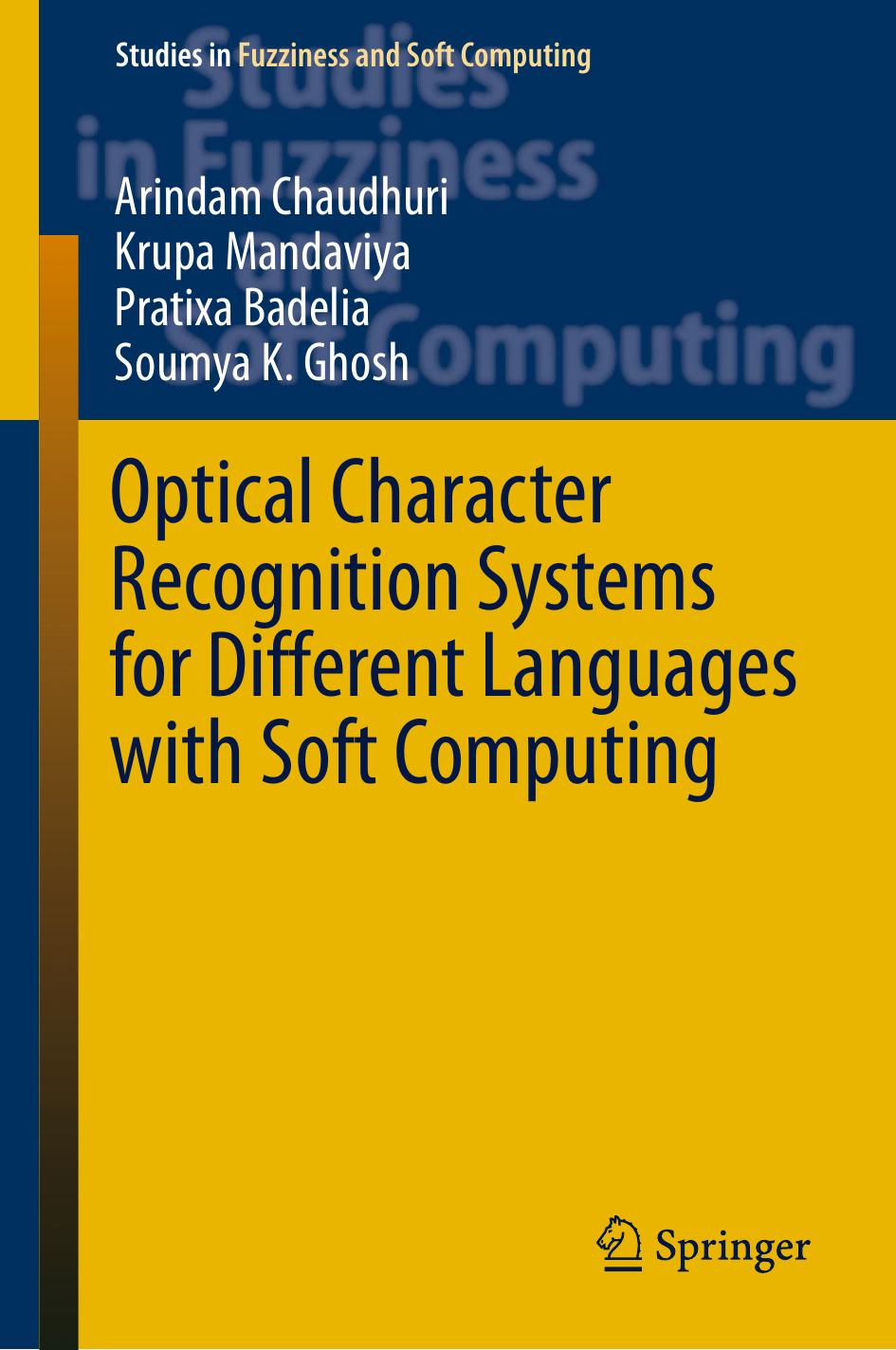 Optical Character Recognition Systems for Different Languages with Soft Computing by Arindam Chaudhuri Krupa Mandaviya Pratixa Badelia Soumya K Ghosh (auth.)