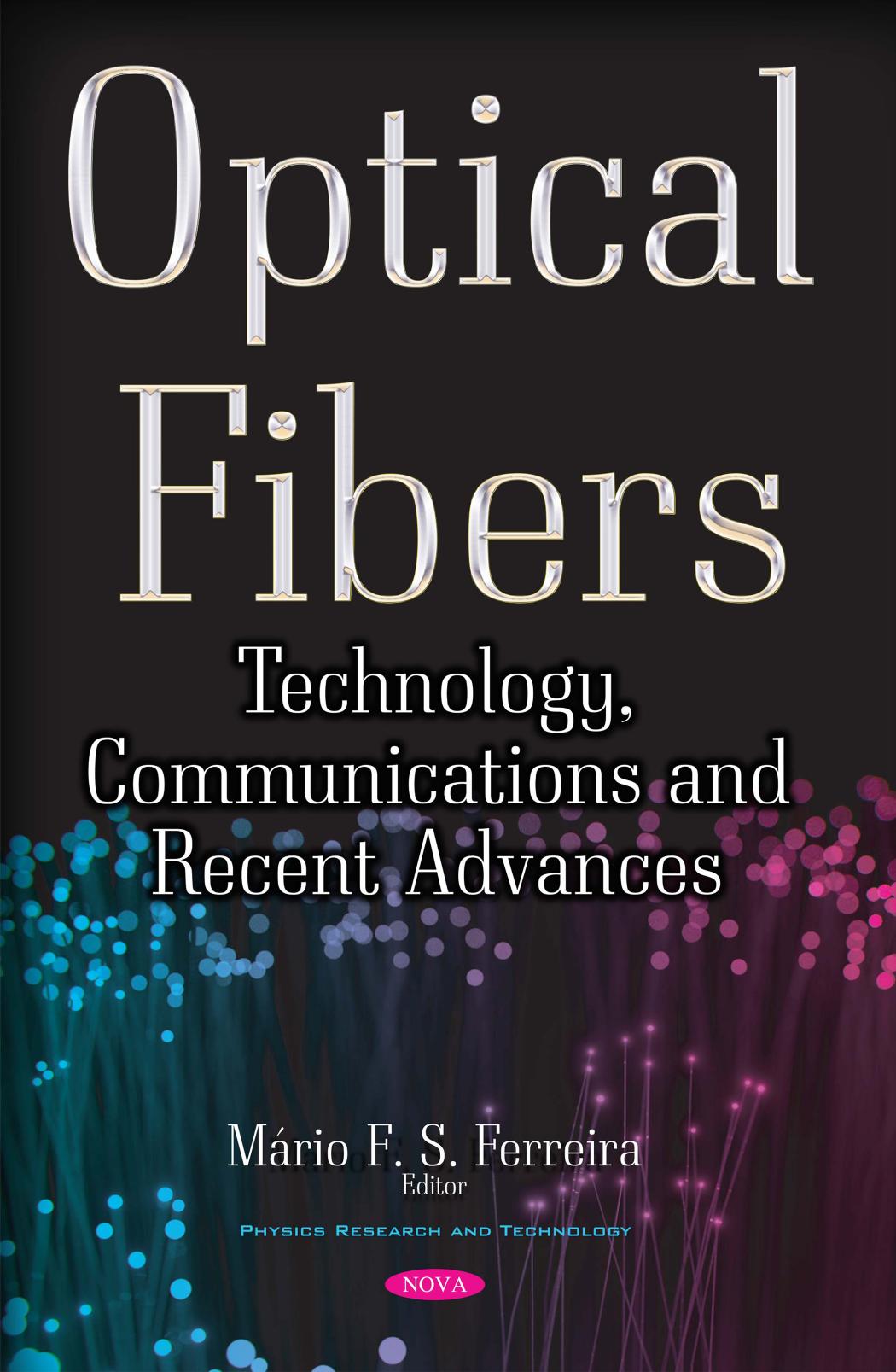 Optical Fibers: Technology, Communications and Recent Advances by Unknow