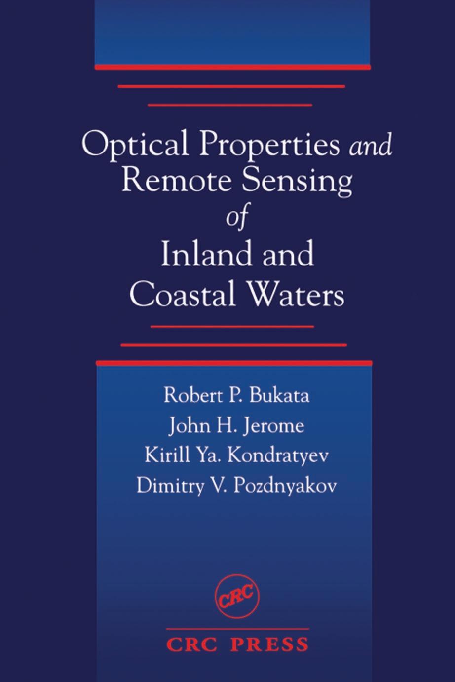 Optical Properties and Remote Sensing of Inland and Coastal Waters by Robert P. Bukata John H. Jerome Alexander S. Kondratyev Dimitry V. Pozdnyakov
