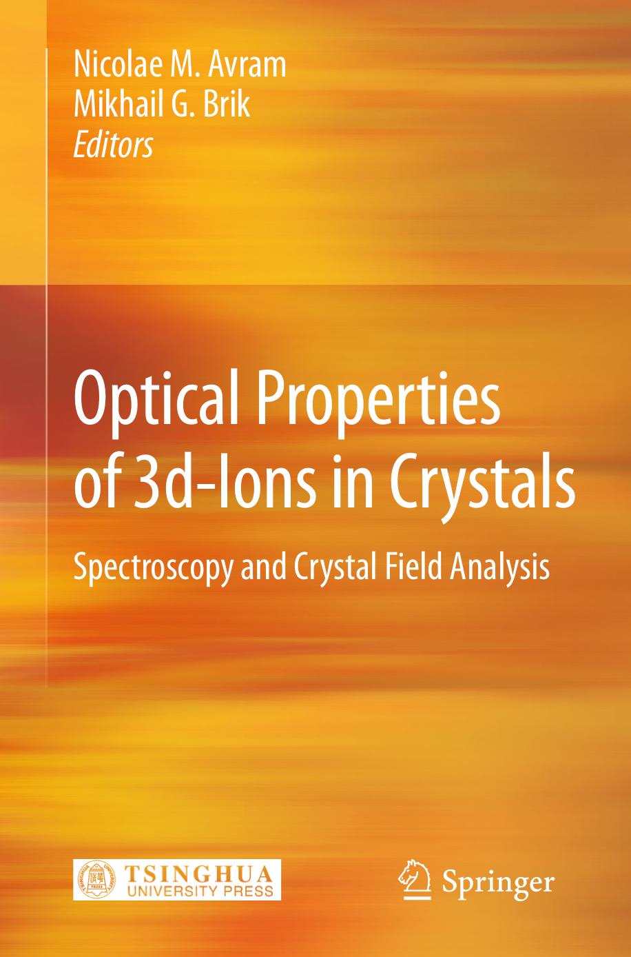 Optical Properties of 3d-Ions in Crystals: Spectroscopy and Crystal Field Analysis by S. Kück (auth.) Nicolae M. Avram Mikhail G. Brik (eds.)
