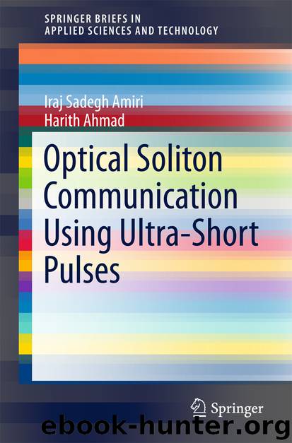 Optical Soliton Communication Using Ultra-Short Pulses by Iraj Sadegh Amiri & Harith Ahmad