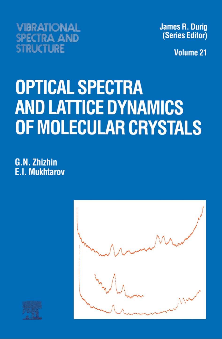 Optical Spectra and Lattice Dynamics of Molecular Crystals by G.N. Zhizhin and E. Mukhtarov (Eds.)