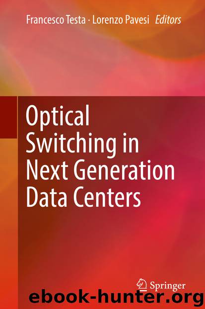 Optical Switching in Next Generation Data Centers by Francesco Testa & Lorenzo Pavesi