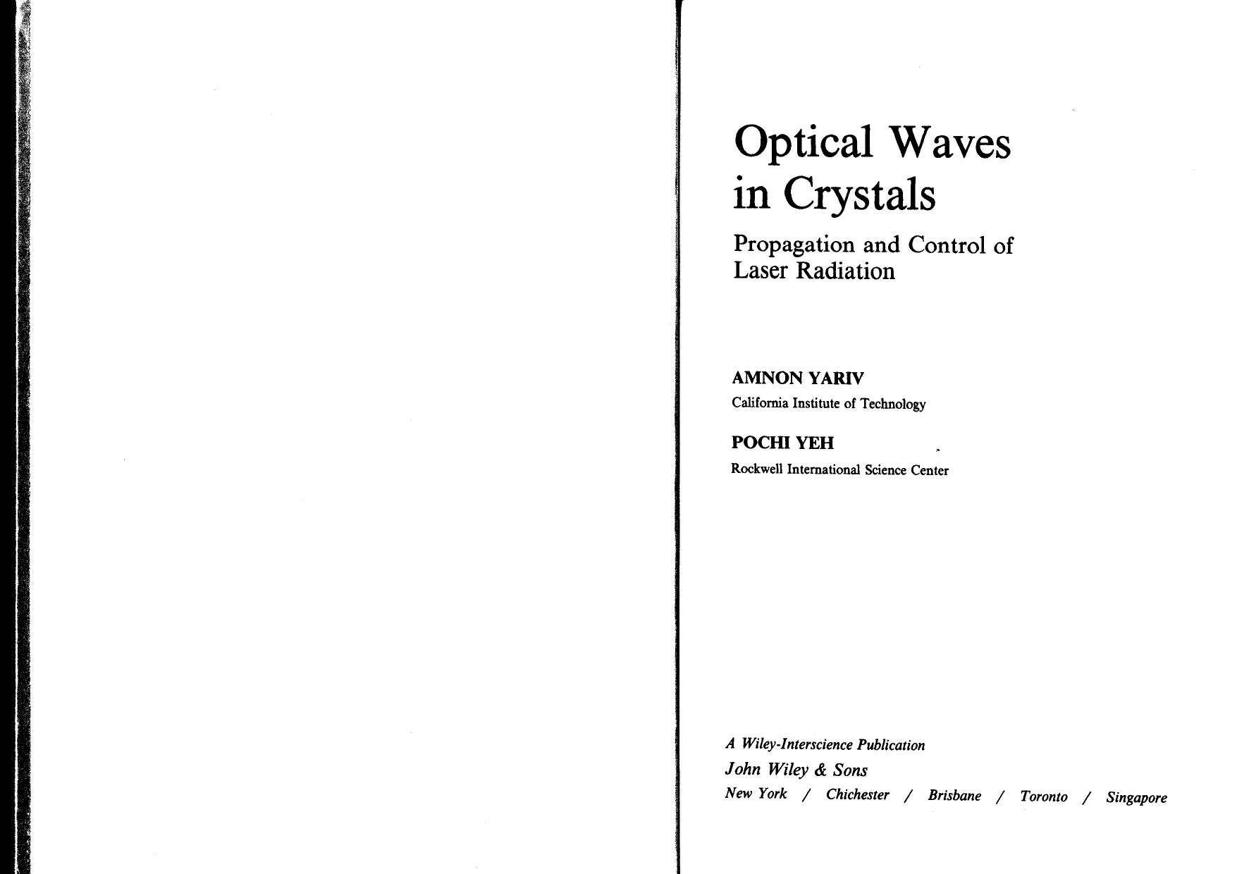 Optical Waves in Crystals: Propagation and Control of Laser Radiation (Wiley Series in Pure and Applied Optics) by Amnon Yariv Pochi Yeh