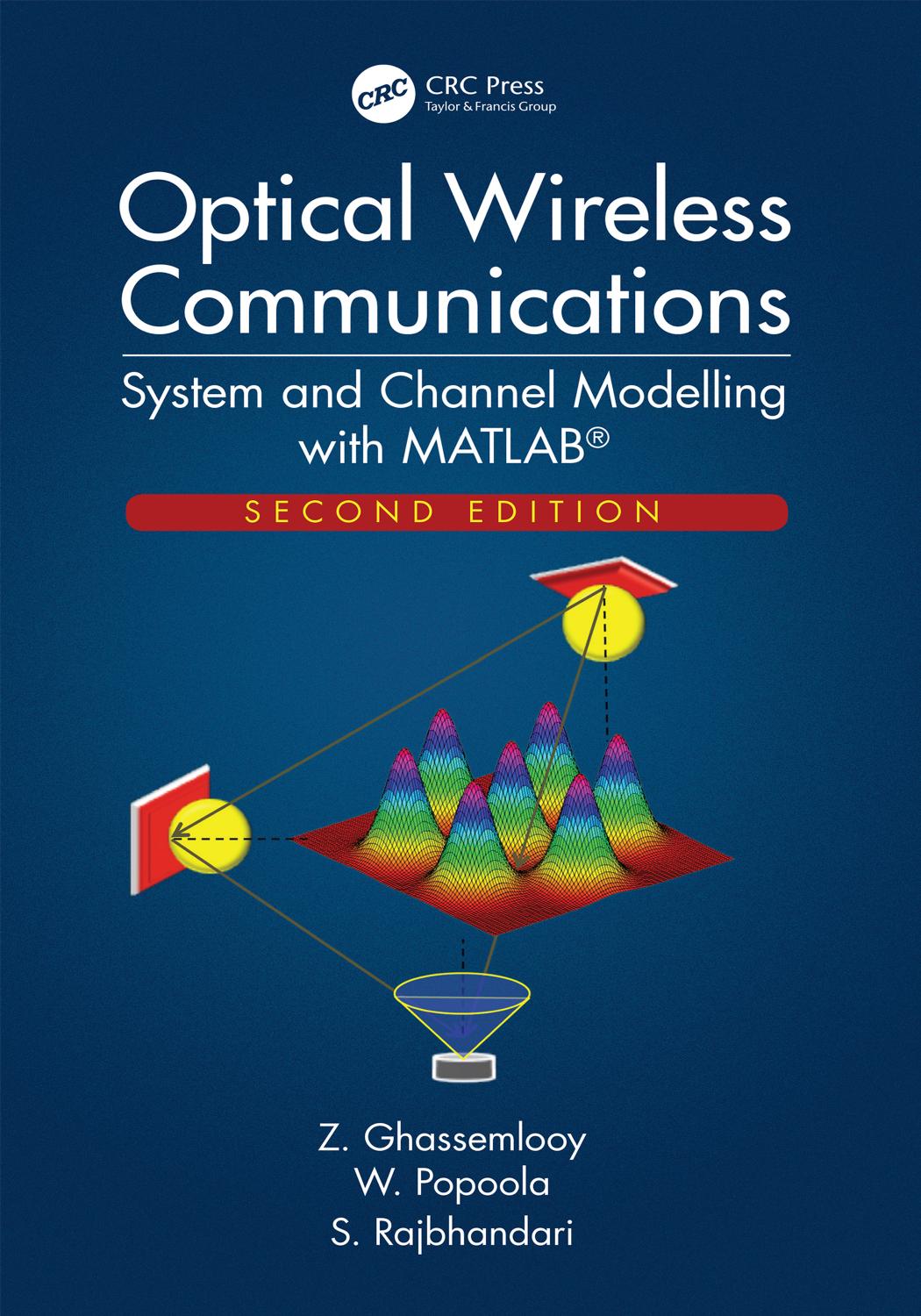 Optical Wireless Communications: System and Channel Modelling with MATLAB®, Second Edition Ed 2 by Unknow
