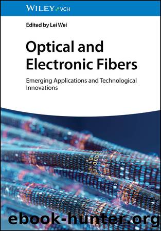 Optical and Electronic Fibers by Lei Wei