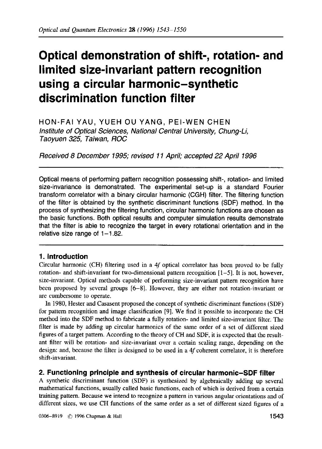 Optical demonstration of shift-, rotation- and limited size-invariant pattern recognition using a circular harmonic-synthetic discrimination function filter by Unknown